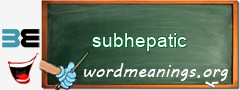 WordMeaning blackboard for subhepatic